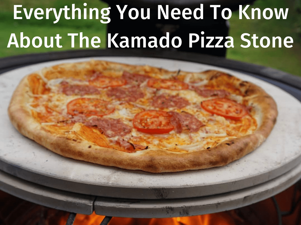 Kamado Pizza Stone Everything You Need To Know