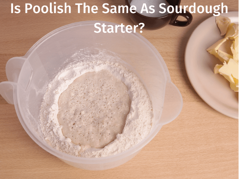 Is Poolish the Same as Sourdough Starter?