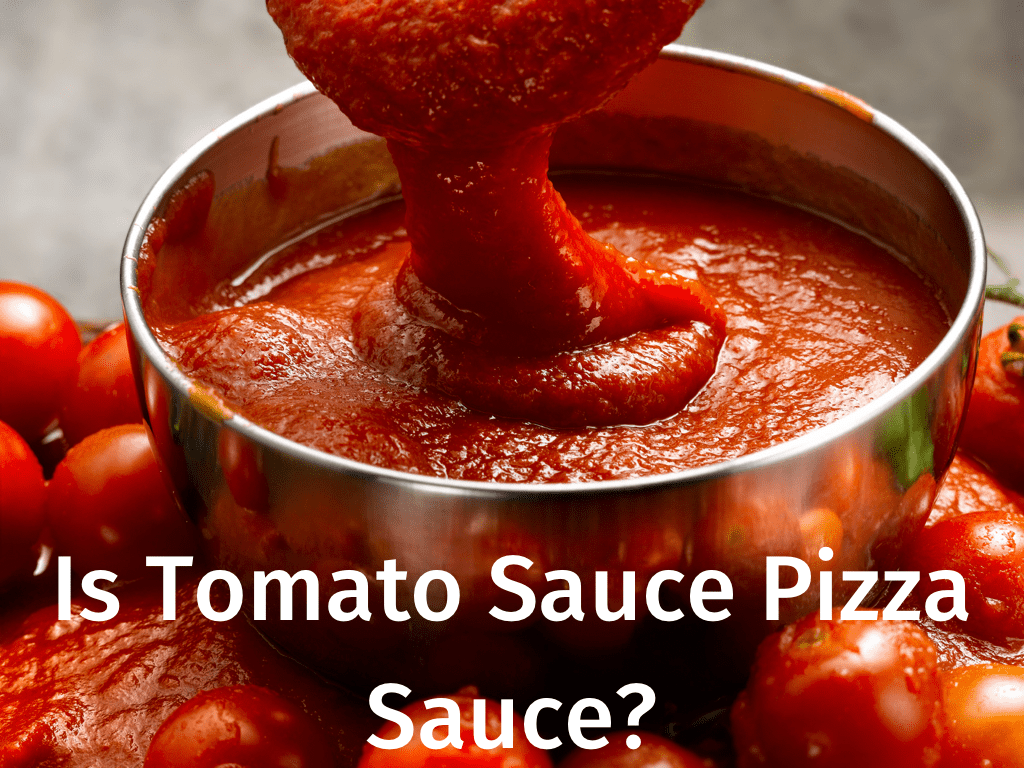 Is Tomato Sauce Pizza Sauce?